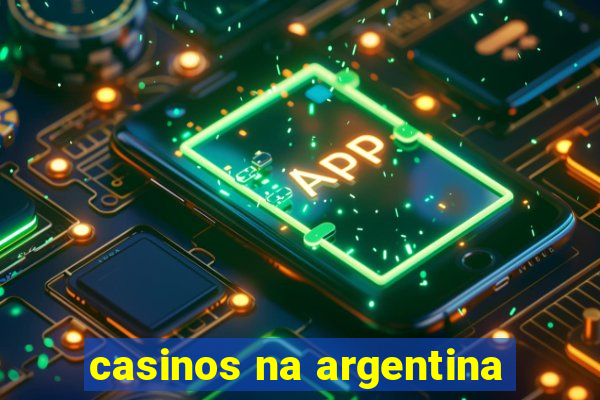 casinos na argentina